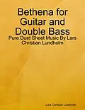 E-Book (epub) Bethena for Guitar and Double Bass - Pure Duet Sheet Music By Lars Christian Lundholm von Lars Christian Lundholm