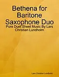 E-Book (epub) Bethena for Baritone Saxophone Duo - Pure Duet Sheet Music By Lars Christian Lundholm von Lars Christian Lundholm