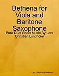 E-Book (epub) Bethena for Viola and Baritone Saxophone - Pure Duet Sheet Music By Lars Christian Lundholm von Lars Christian Lundholm