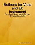 E-Book (epub) Bethena for Viola and Eb Instrument - Pure Duet Sheet Music By Lars Christian Lundholm von Lars Christian Lundholm