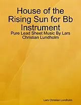 E-Book (epub) House of the Rising Sun for Bb Instrument - Pure Lead Sheet Music By Lars Christian Lundholm von Lars Christian Lundholm