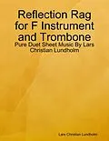 E-Book (epub) Reflection Rag for F Instrument and Trombone - Pure Duet Sheet Music By Lars Christian Lundholm von Lars Christian Lundholm