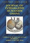 Kartonierter Einband Journal of Integrative Humanism Vol. 5 No. 1 von Ghana Departm University of Cape Coast