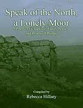 E-Book (epub) Speak of the North, a Lonely Moor: Poems of Charlotte, Emily, Anne and Branwell Brontë von Rebecca Hillary