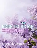 E-Book (epub) Free to Be Me: A Story of Sadness and Tragedy But Also of Laughter & Humour von Fiona H. French