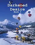 E-Book (epub) Darkened Desire: Book 3 von Isabel Rogan