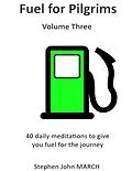E-Book (epub) Fuel for Pilgrims (Volume Three) von Stephen John March