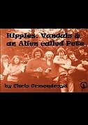 Couverture cartonnée Hippies, Vandals and an Alien called Pete de Chris Ormondroyd