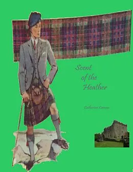 E-Book (epub) Scent of the Heather von Catherine Carson