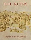 E-Book (epub) The Ruins von Daniel Bristow-Bailey