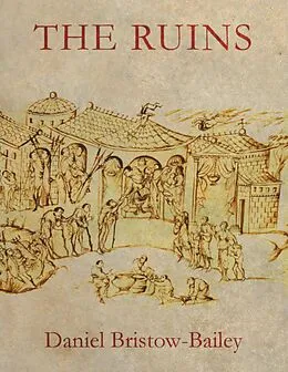 E-Book (epub) The Ruins von Daniel Bristow-Bailey