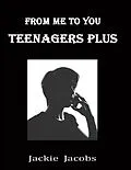 E-Book (epub) From Me to You: Teenagers Plus von Jackie Jacobs