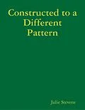 E-Book (epub) Constructed to a Different Pattern von Julie Stevens