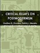 Kartonierter Einband CRITICAL ESSAYS ON POSTMODERNISM von Godfre Christopher A. Udofia (Edited)