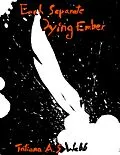 E-Book (epub) Each Separate Dying Ember von Tatiana A. S. Webb