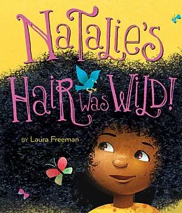 E-Book (epub) Natalie's Hair Was Wild! von Laura Freeman
