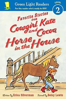 E-Book (epub) Favorite Stories from Cowgirl Kate and Cocoa: Horse in the House (reader) von Erica Silverman
