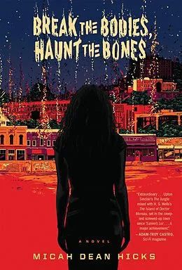 E-Book (epub) Break the Bodies, Haunt the Bones von Micah Dean Hicks
