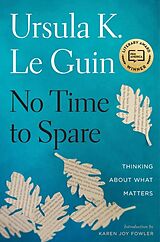 Livre Relié No Time to Spare: Thinking about What Matters de Ursula K Le Guin