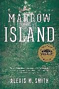 Kartonierter Einband Marrow Island von Alexis M. Smith