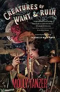 E-Book (epub) Creatures of Want and Ruin von Molly Tanzer