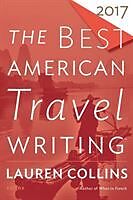 Broché The Best American Travel Writing 2017 de Jason; Collins, Lauren Wilson