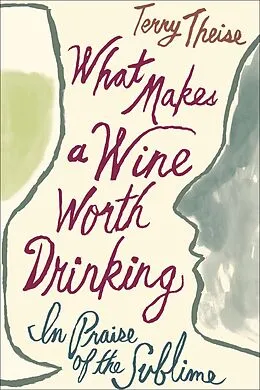 E-Book (epub) What Makes a Wine Worth Drinking von Terry Theise