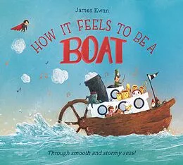 E-Book (epub) How It Feels to Be a Boat von James Kwan