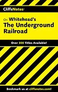 E-Book (epub) CliffsNotes on Whitehead's The Underground Railroad von Gregory Coles