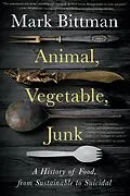 E-Book (epub) Animal, Vegetable, Junk von Mark Bittman