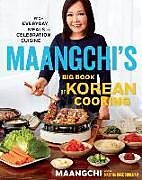 Fester Einband Maangchi's Big Book of Korean Cooking von Maangchi, Martha Rose Shulman