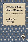 Kartonierter Einband Language of Rivers, Silence of Mountains von Souchou Yao, Steve Wigg