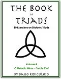 E-Book (epub) The Book of Triads: Volume 4, C Minor, Treble Clef von Basso Ridiculoso