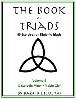 E-Book (epub) The Book of Triads: Volume 4, C Minor, Treble Clef von Basso Ridiculoso