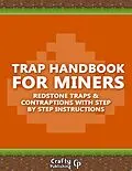E-Book (epub) Trap Handbook for Miners - Redstone Traps & Contraptions with Step by Step Instructions: (An Unofficial Minecraft Book) von Crafty Publishing