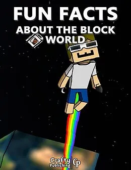 E-Book (epub) Fun Facts About the Block World: (An Unofficial Minecraft Book) von Crafty Publishing