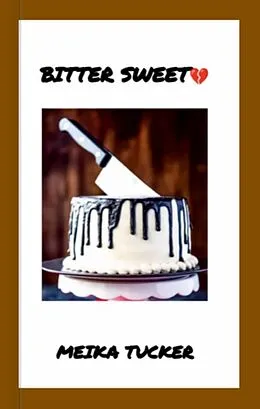 E-Book (epub) BITTER SWEET von Meika Tucker