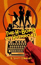 eBook (epub) The H-Bomb of Highroad de B. Scott O'Malley