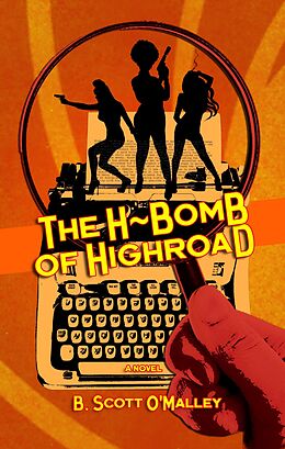 eBook (epub) The H-Bomb of Highroad de B. Scott O'Malley