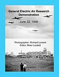 E-Book (epub) General Electric Air Research Demonstration, June 22, 1946 von Brian Lockett