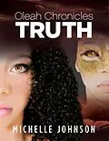 E-Book (epub) Oleah Chronicles: Truth von Michelle Johnson