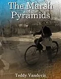 E-Book (epub) The Marsh and the Pyramids von Teddy Vandevis