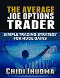 E-Book (epub) The Average Joe Options Trader von Chidi Ihuoma