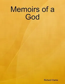 E-Book (epub) Memoirs of a God von Richard Clarke