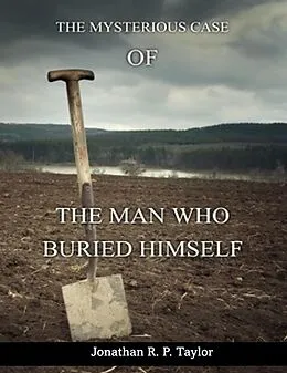 E-Book (epub) The Man Who Buried Himself von Jonathan R. P. Taylor