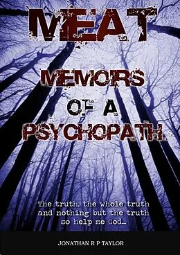 E-Book (epub) Meat: Memoirs Of A Psychopath von Jonathan R. P. Taylor