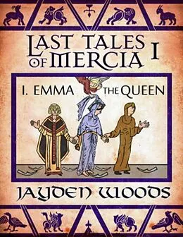 E-Book (epub) Last Tales of Mercia 1: Emma the Queen von Jayden Woods