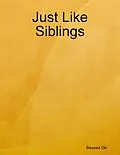 E-Book (epub) Just Like Siblings von Blessed Oki, Akinola Olaolu