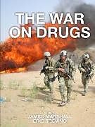 Kartonierter Einband The War On Drugs von James Marshall, Eric Trevino