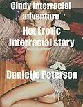 E-Book (epub) Cindy Interracial Adventure Hot Erotic Interracial Story von Danielle Peterson